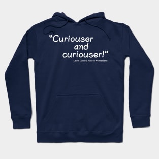 Curiouser and Curiouser Hoodie